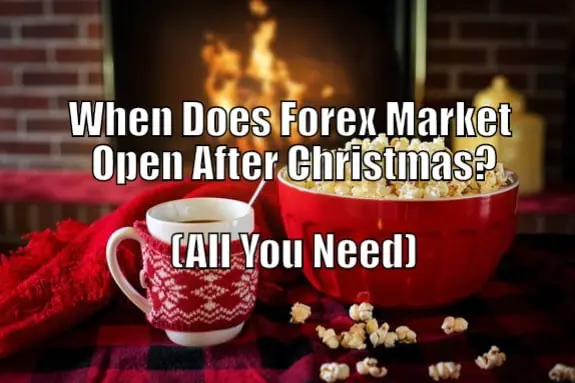 forex market open after christmas