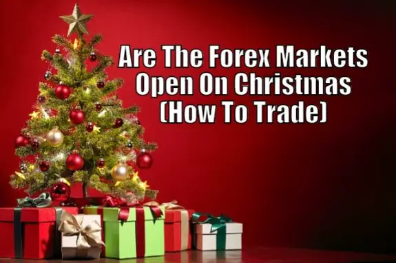 forex trading during christmas