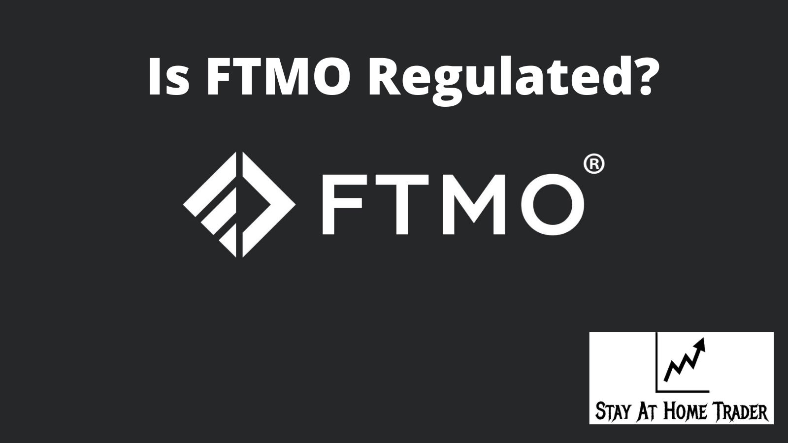 Is FTMO Regulated? – Stay At Home Trader
